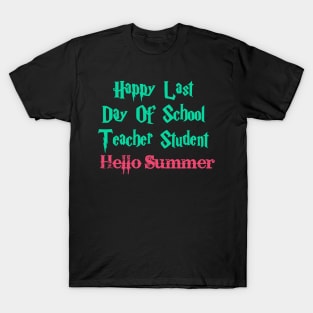 Happy Last Day Of School Teacher Student Hello Summer T-Shirt